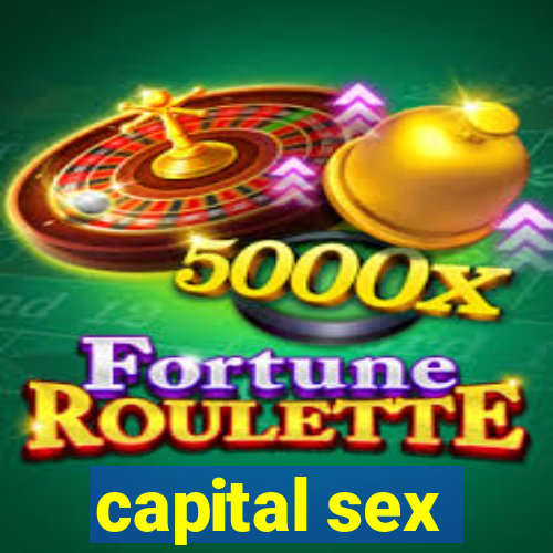 capital sex